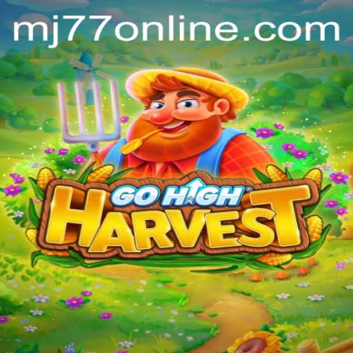 GoHighHarvest: The Innovative Game Taking the World by Storm with MJ77