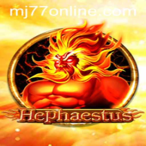 Unveiling Hephaestus: The Ultimate Gaming Experience with MJ77