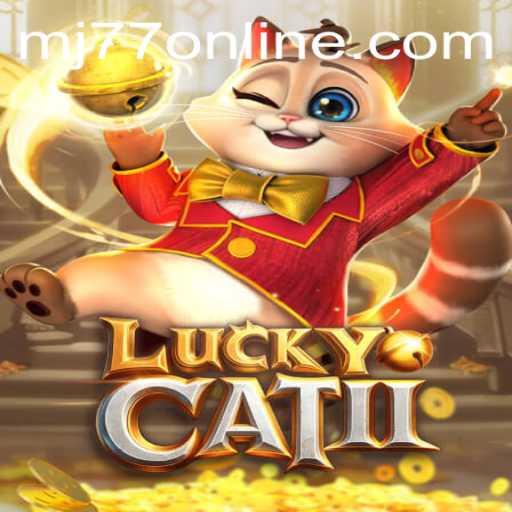 Exploring the Mystical World of LuckyCatII: The MJ77 Phenomenon